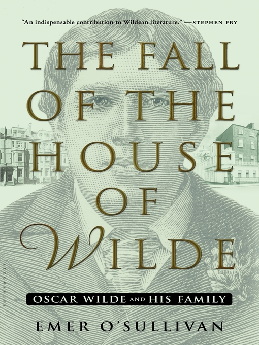 Title details for The Fall of the House of Wilde by Emer O'Sullivan - Available